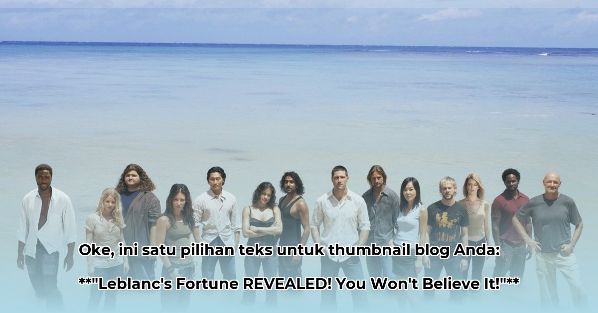 lost-leblanc-net-worth